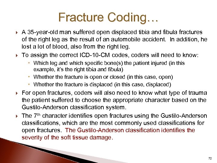 Fracture Coding… A 35 -year-old man suffered open displaced tibia and fibula fractures of