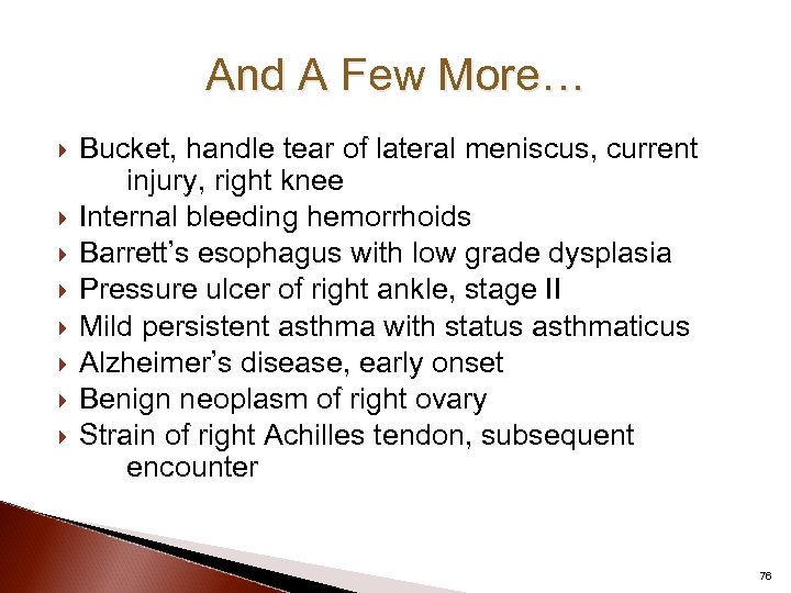 And A Few More… Bucket, handle tear of lateral meniscus, current injury, right knee