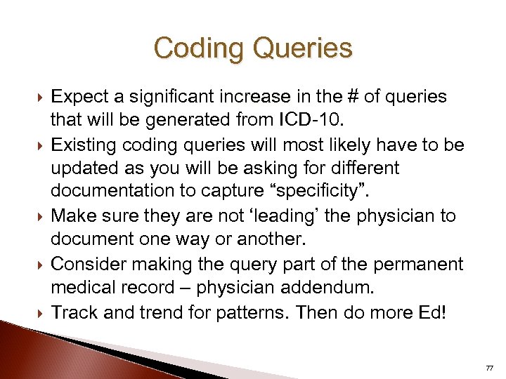 Coding Queries Expect a significant increase in the # of queries that will be