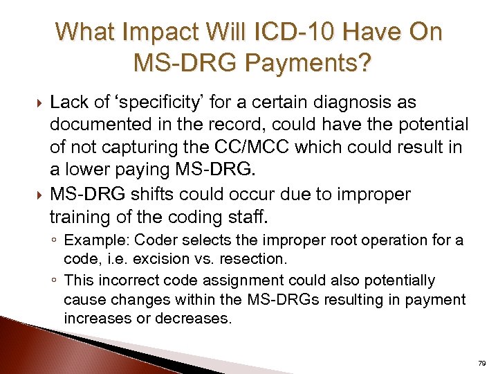 What Impact Will ICD-10 Have On MS-DRG Payments? Lack of ‘specificity’ for a certain