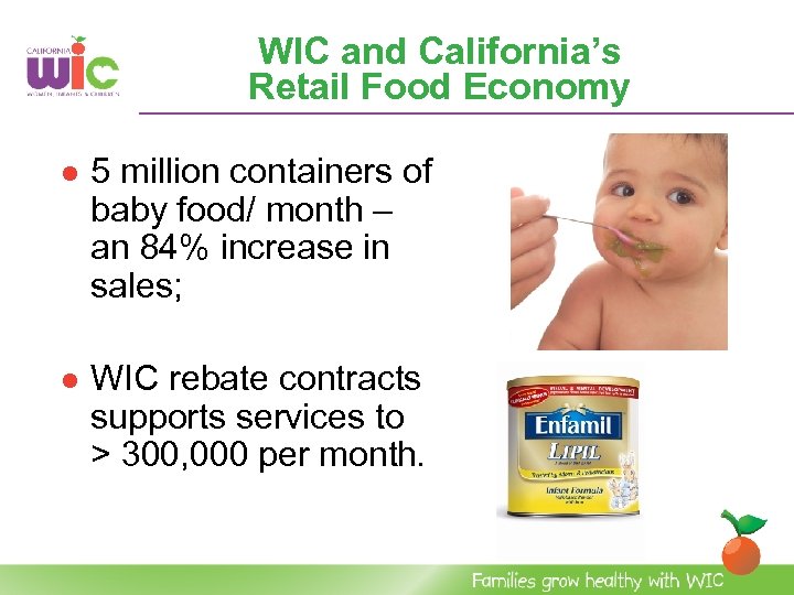 WIC and California’s Retail Food Economy l 5 million containers of baby food/ month