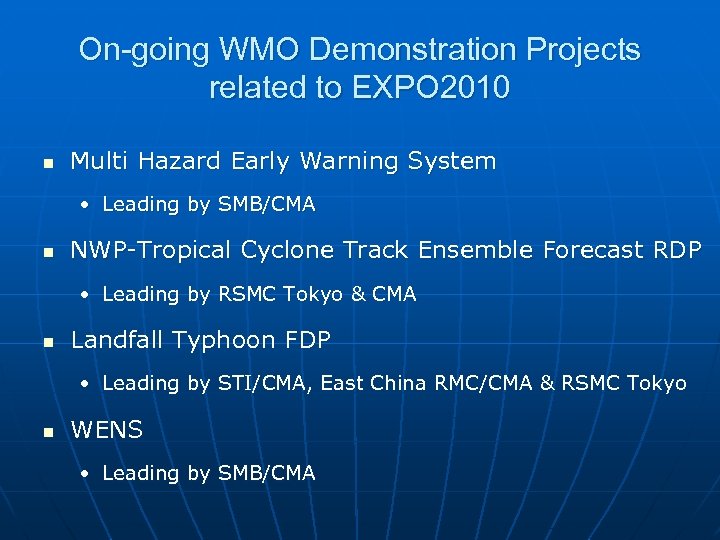 On-going WMO Demonstration Projects related to EXPO 2010 n Multi Hazard Early Warning System