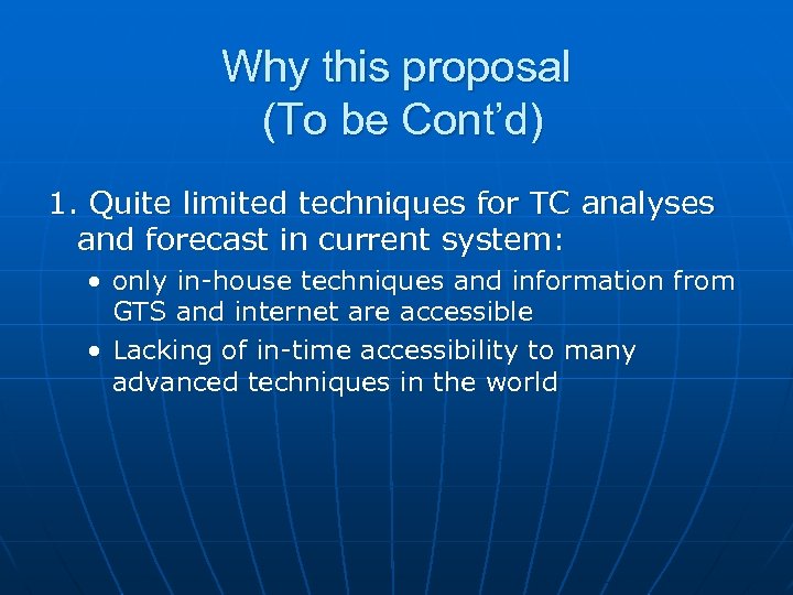 Why this proposal (To be Cont’d) 1. Quite limited techniques for TC analyses and