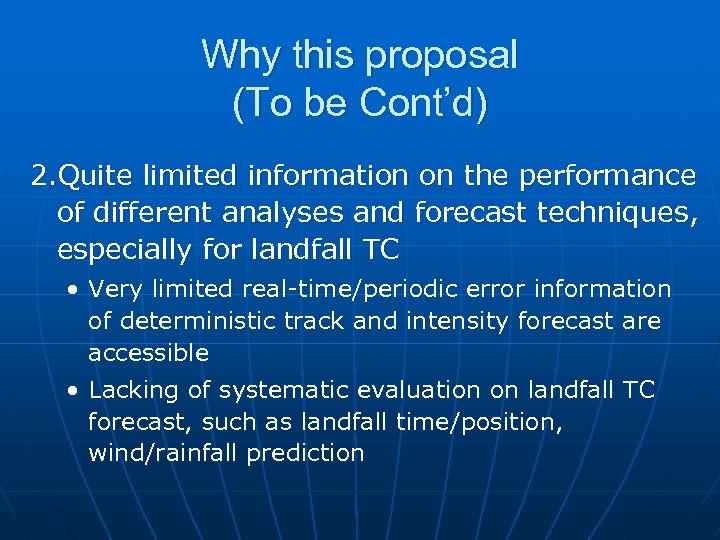 Why this proposal (To be Cont’d) 2. Quite limited information on the performance of