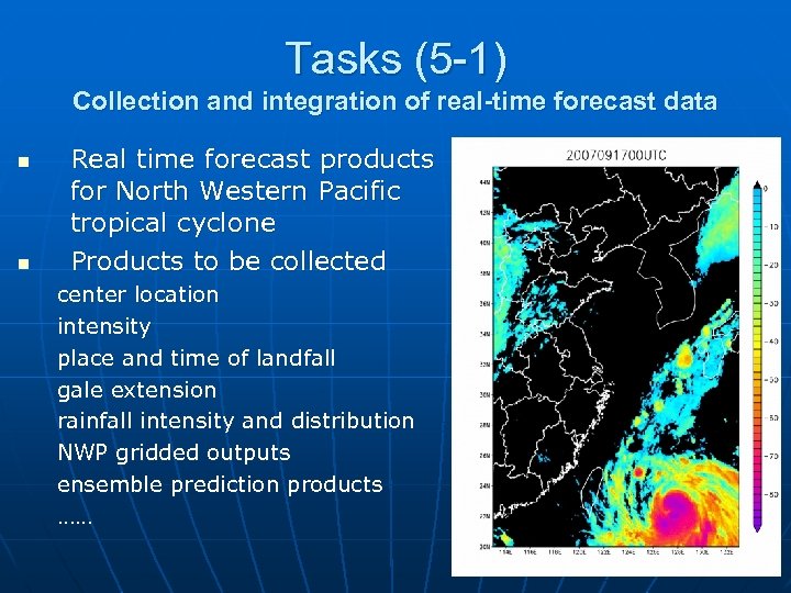 Tasks (5 -1) Collection and integration of real-time forecast data n n Real time