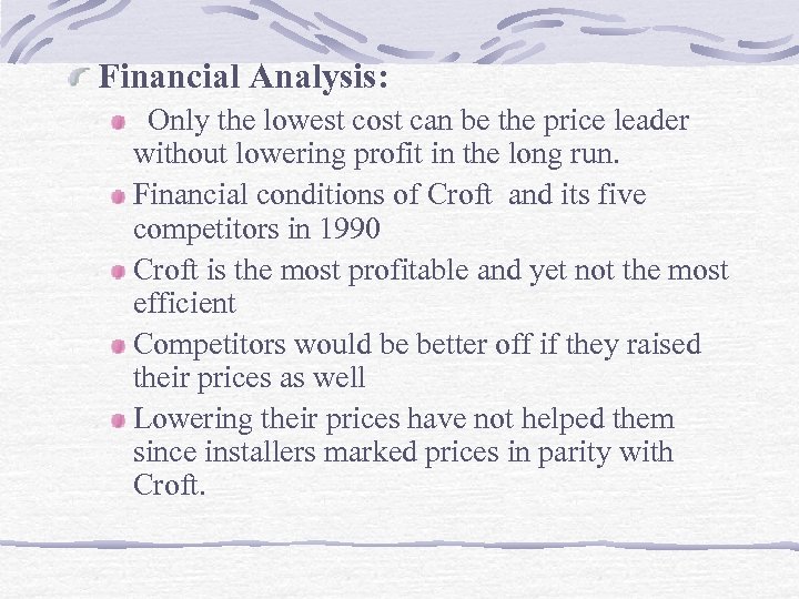Financial Analysis: Only the lowest cost can be the price leader without lowering profit