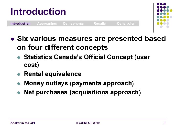 Introduction l Approaches Components Results Conclusion Six various measures are presented based on four