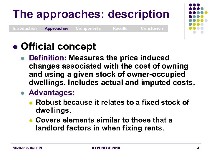 The approaches: description Introduction l Approaches Components Results Conclusion Official concept l l Definition: