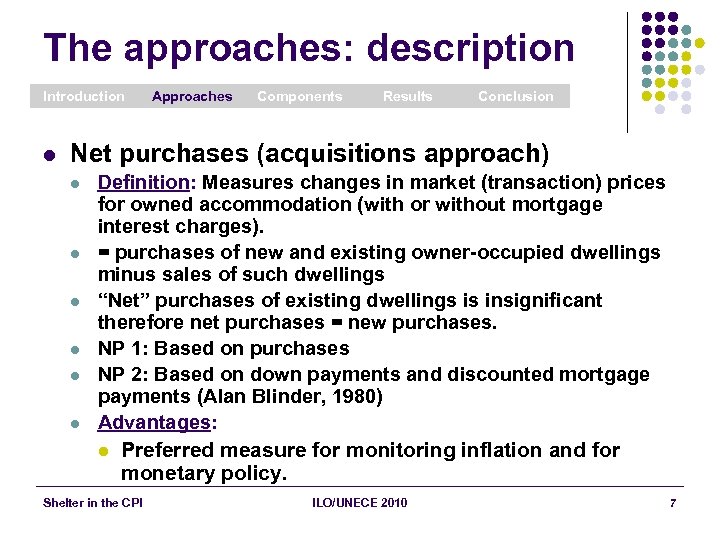 The approaches: description Introduction l Approaches Components Results Conclusion Net purchases (acquisitions approach) l