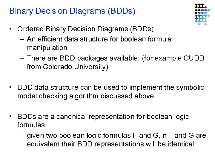 Binary Decision Diagrams (BDDs) • Ordered Binary Decision Diagrams (BDDs) – An efficient data