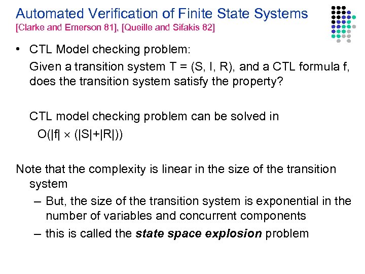 Automated Verification of Finite State Systems [Clarke and Emerson 81], [Queille and Sifakis 82]