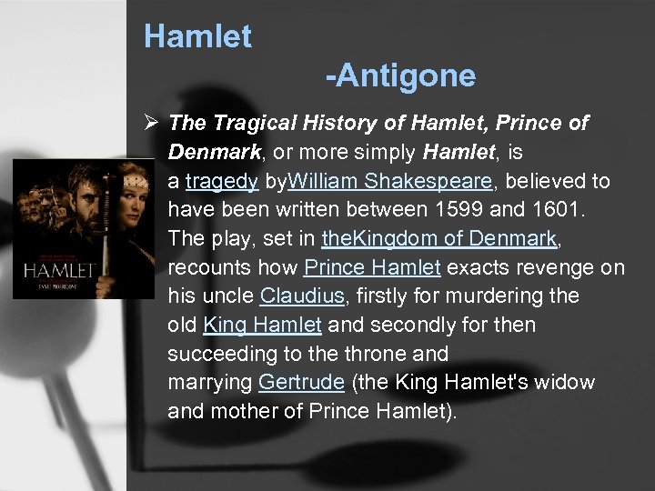 Hamlet -Antigone Ø The Tragical History of Hamlet, Prince of Denmark, or more simply