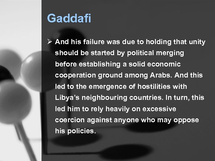 Gaddafi Ø And his failure was due to holding that unity should be started