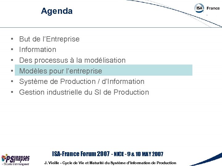 Agenda • • • But de l’Entreprise Information Des processus à la modélisation Modèles