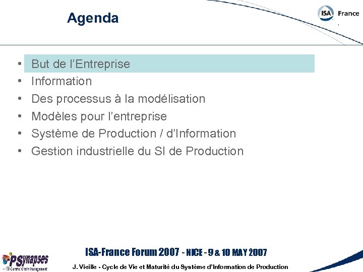 Agenda • • • But de l’Entreprise Information Des processus à la modélisation Modèles