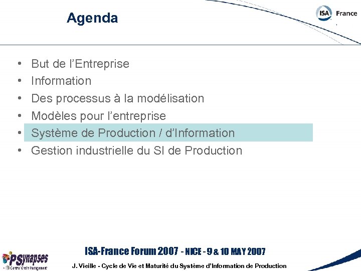 Agenda • • • But de l’Entreprise Information Des processus à la modélisation Modèles