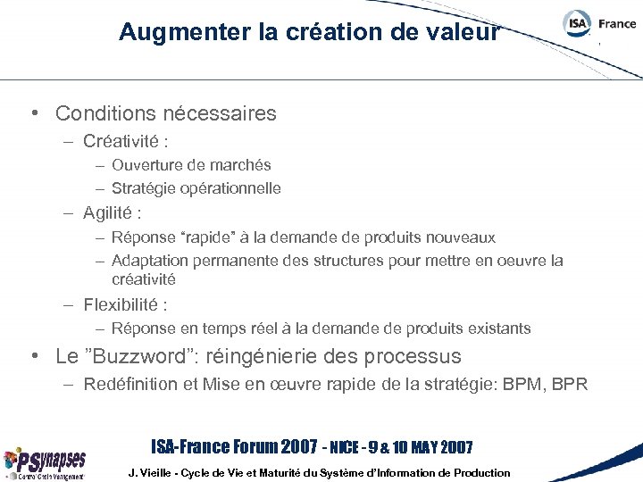 Augmenter la création de valeur • Conditions nécessaires – Créativité : – Ouverture de