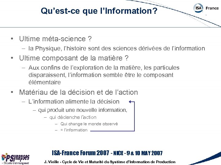 Qu’est-ce que l’Information? • Ultime méta-science ? – la Physique, l’histoire sont des sciences