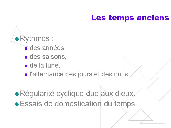 Les temps anciens u. Rythmes : n n des années, des saisons, de la