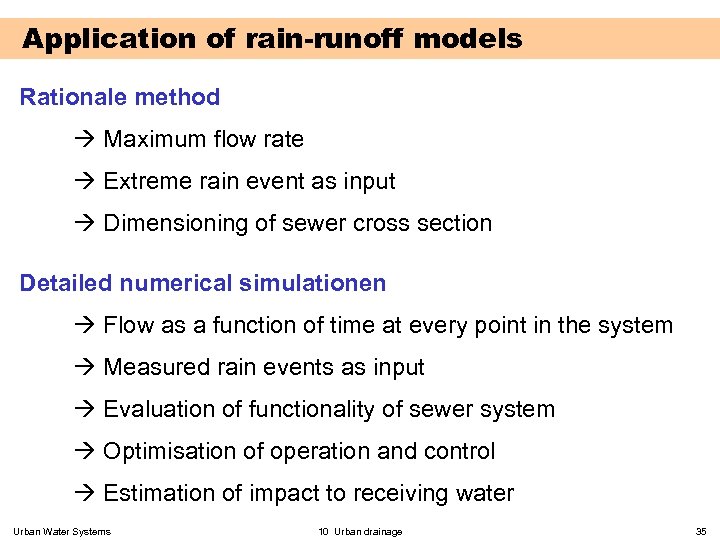 Application of rain-runoff models Rationale method Maximum flow rate Extreme rain event as input