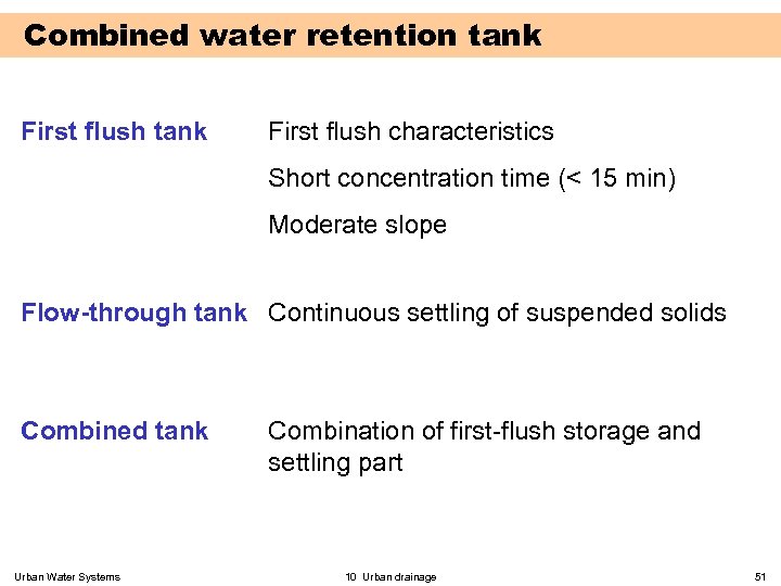 Combined water retention tank First flush characteristics Short concentration time (< 15 min) Moderate