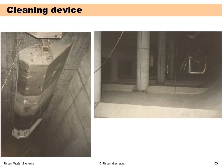 Cleaning device Urban Water Systems 10 Urban drainage 63 