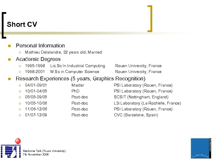 Short CV n Personal Information ¡ n Academic Degrees ¡ ¡ n Mathieu Delalandre,