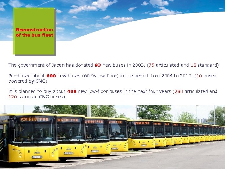 Reconstruction of the bus fleet The government of Japan has donated 93 new buses
