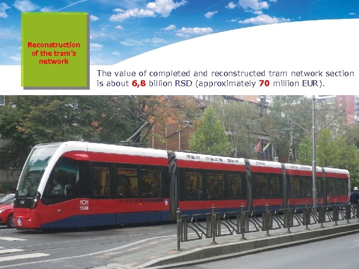 Reconstruction of the tram’s network The value of completed and reconstructed tram network section