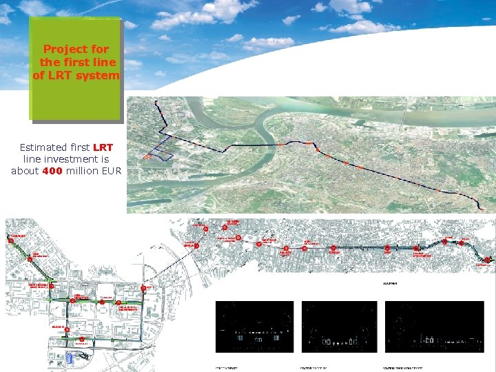Project for the first line of LRT system Estimated first LRT line investment is