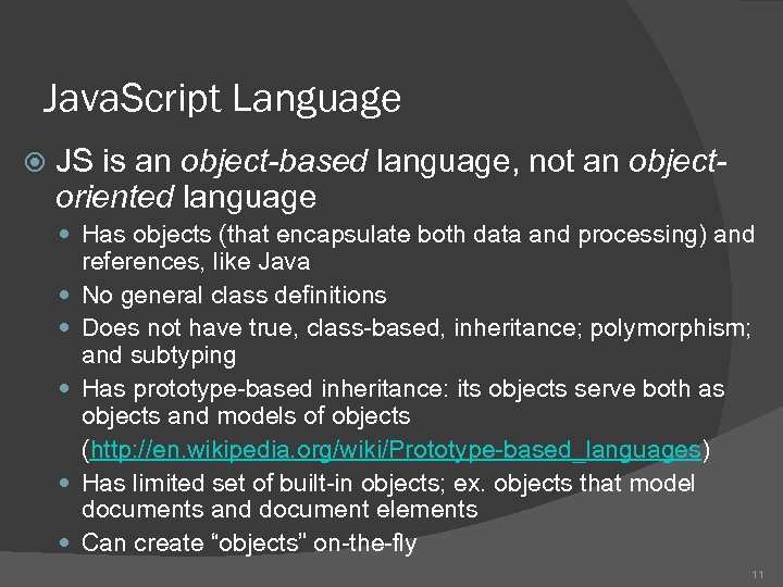 Java. Script Language JS is an object-based language, not an objectoriented language Has objects