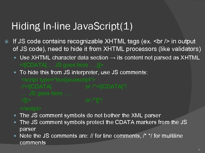 Hiding In-line Java. Script(1) If JS code contains recognizable XHTML tags (ex. in output