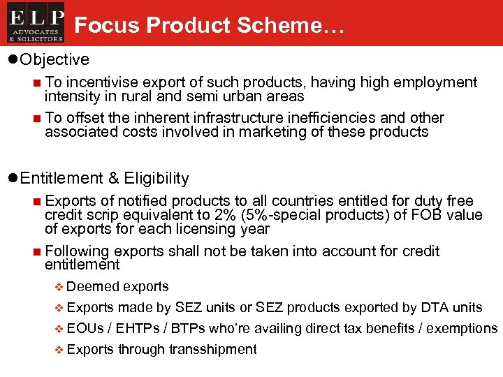 Focus Product Scheme… l Objective n To incentivise export of such products, having high
