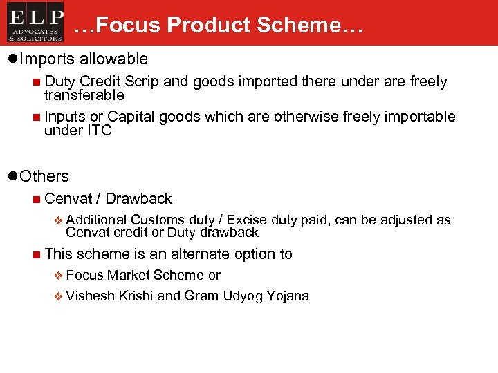 …Focus Product Scheme… l Imports allowable n Duty Credit Scrip and goods imported there