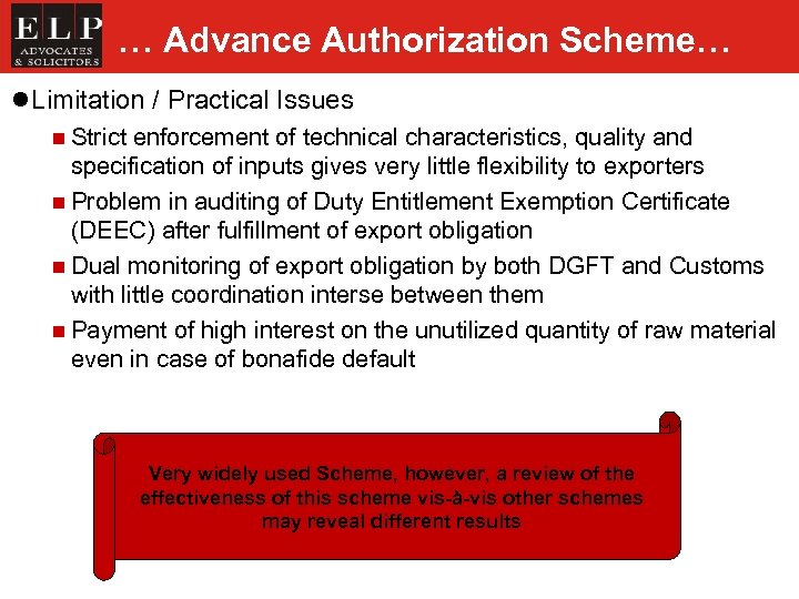 … Advance Authorization Scheme… l Limitation / Practical Issues n Strict enforcement of technical