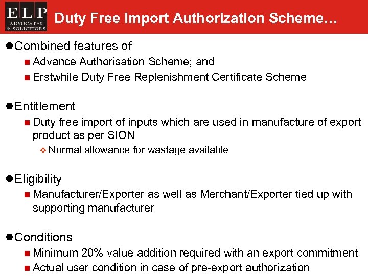 Duty Free Import Authorization Scheme… l Combined features of n Advance Authorisation Scheme; and