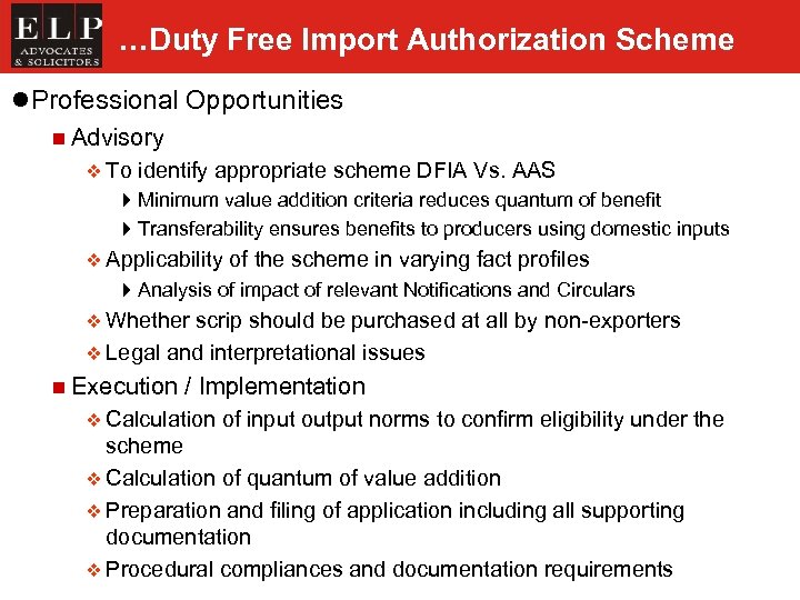 …Duty Free Import Authorization Scheme l Professional Opportunities n Advisory v To identify appropriate