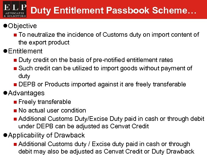 Duty Entitlement Passbook Scheme… l Objective n To neutralize the incidence of Customs duty