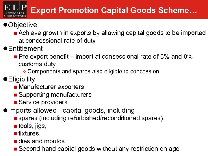 Export Promotion Capital Goods Scheme… l Objective n Achieve growth in exports by allowing