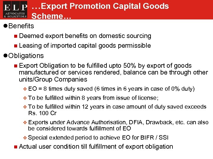 …Export Promotion Capital Goods Scheme… l Benefits n Deemed export benefits on domestic sourcing