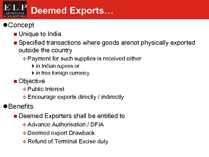 Deemed Exports… l Concept n Unique to India n Specified transactions where goods arenot