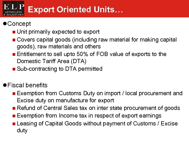Export Oriented Units… l Concept n Unit primarily expected to export n Covers capital