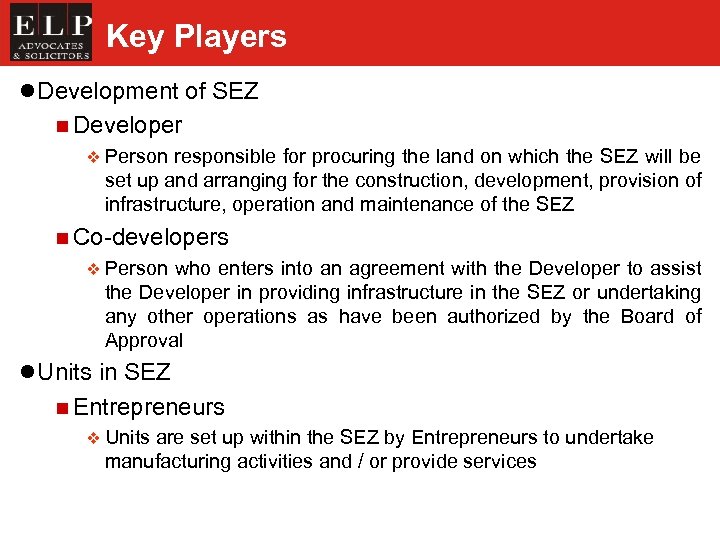 Key Players l Development of SEZ n Developer v Person responsible for procuring the