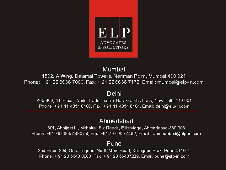 Mumbai 1502, A Wing, Dalamal Towers, Nariman Point, Mumbai 400 021 Phone: + 91