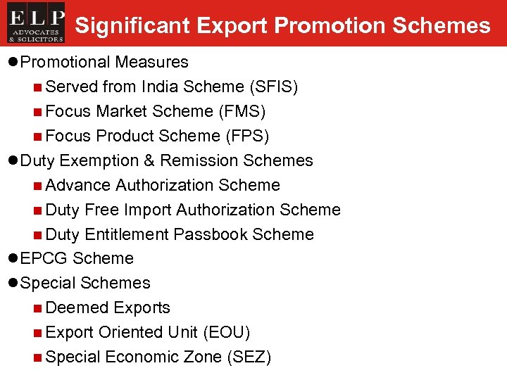 Significant Export Promotion Schemes l Promotional Measures n Served from India Scheme (SFIS) n