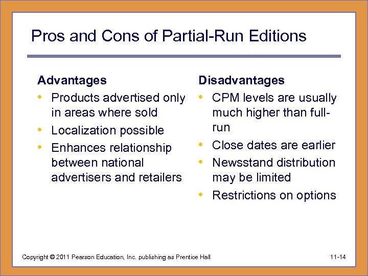 Pros and Cons of Partial-Run Editions Advantages • Products advertised only in areas where