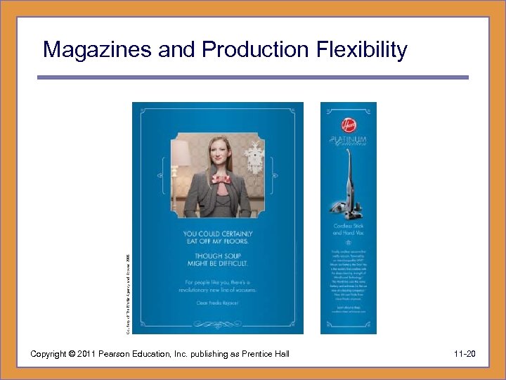 Magazines and Production Flexibility Copyright © 2011 Pearson Education, Inc. publishing as Prentice Hall