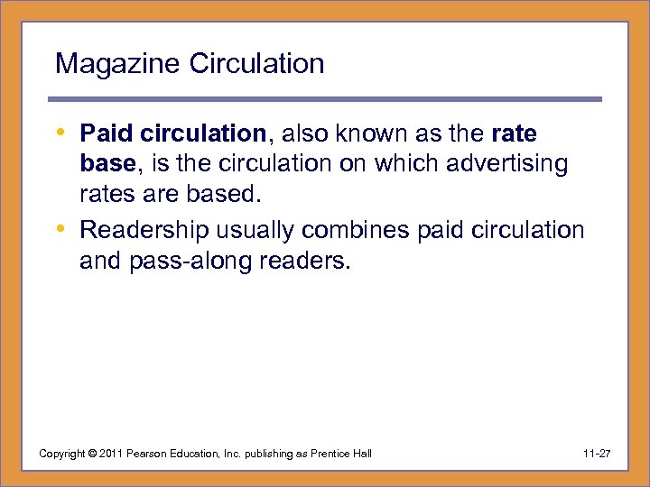 Magazine Circulation • Paid circulation, also known as the rate base, is the circulation