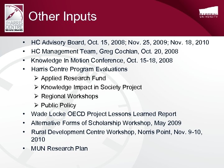 Other Inputs • • HC Advisory Board, Oct. 15, 2008; Nov. 25, 2009; Nov.