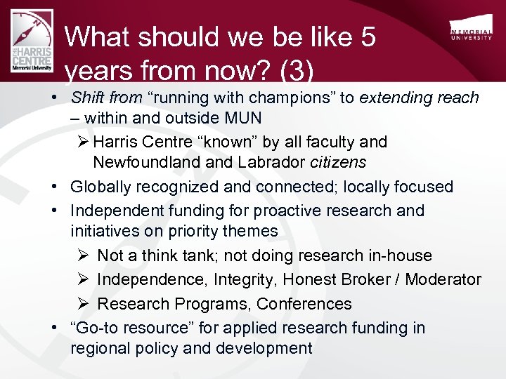 What should we be like 5 years from now? (3) • Shift from “running